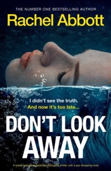 Don't Look Away : A totally unputdownable psychological thriller with a jaw-dropping twist