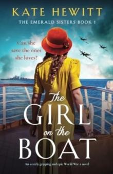 The Girl on the Boat : An utterly gripping and epic World War 2 novel