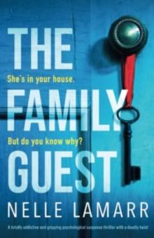 The Family Guest : A totally addictive and gripping psychological suspense thriller with a deadly twist