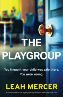 The Playgroup : An absolutely addictive and gripping psychological suspense thriller packed with secrets