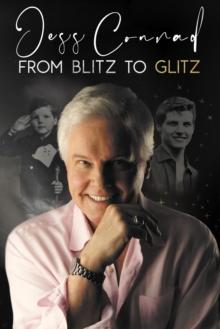 From Blitz to Glitz : The Autobiography of Jess Conrad