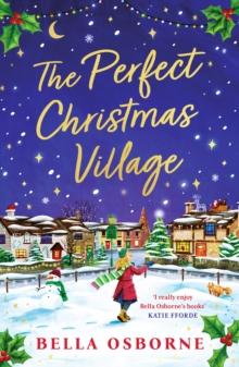 The Perfect Christmas Village : An absolutely feel-good festive treat to curl up with this Christmas