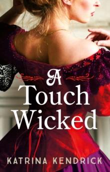 A Touch Wicked : A brand-new for 2024 steamy and spicy historical romance novel