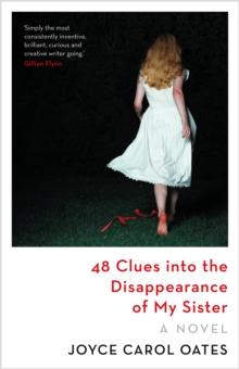 48 Clues into the Disappearance of My Sister : a gripping suspense novel from the award-winning author of Blonde and We Were the Mulvaneys