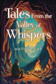 Tales From the Valley of Whispers