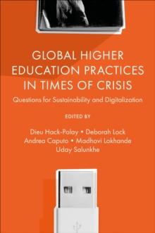 Global Higher Education Practices in Times of Crisis : Questions for Sustainability and Digitalization