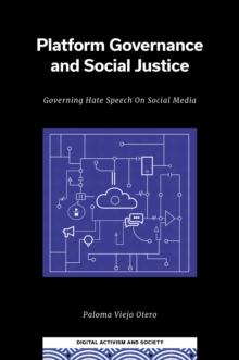 Platform Governance and Social Justice : Governing Hate Speech on Social Media