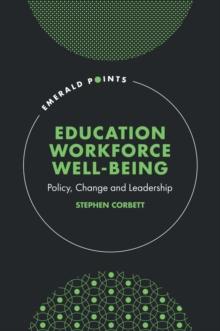 Education Workforce Well-being : Policy, Change and Leadership