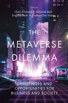 The Metaverse Dilemma : Challenges and Opportunities for Business and Society