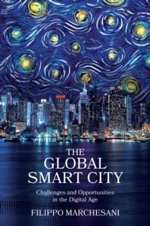 The Global Smart City : Challenges and Opportunities in the Digital Age