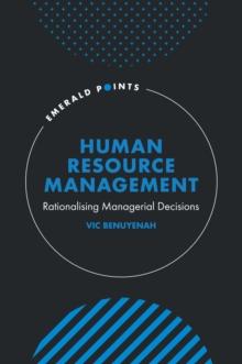 Human Resource Management : Rationalising Managerial Decisions