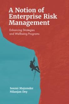 A Notion of Enterprise Risk Management : Enhancing Strategies and Wellbeing Programs