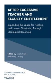 After Excessive Teacher and Faculty Entitlement : Expanding the Space for Healing and Human Flourishing Through Ideological Becoming