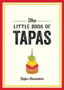 The Little Book of Tapas : A Pocket Guide to the Wonderful World of Tapas, Featuring Recipes, Trivia and More