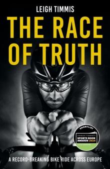 The Race of Truth : A Record-Breaking Bike Ride Across Europe