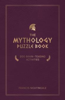 The Mythology Puzzle Book : Brain-Teasing Puzzles, Games and Trivia