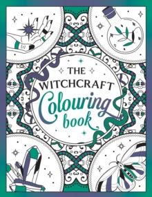 The Witchcraft Colouring Book : A Magickal Journey of Colour and Creativity