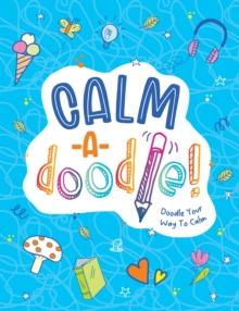 Calm-a-Doodle : Doodle Your Way to Calm