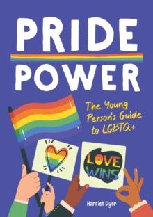 Pride Power : The Young Person's Guide to LGBTQ+