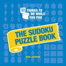 52 Things To Do While You Poo : The Sudoku Puzzle Book