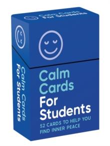 Calm Cards for Students : 52 Cards and Booklet to Help You Find Inner Peace