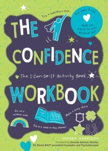 The Confidence Workbook : The I-Can-Do-It Activity Book