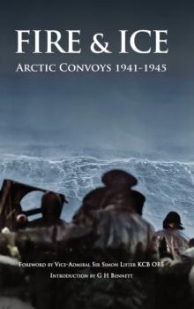 Fire & Ice : Arctic Convoys 1941-1945