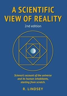 A Scientific View of Reality 2nd edition