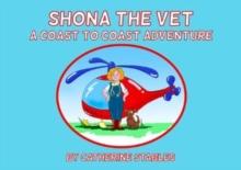 Shona the Vet : A Coast to Coast Adventure