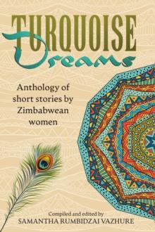 Turquoise Dreams : Anthology of short stories by Zimbabwean women