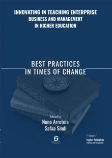 Innovating in Teaching Enterprise, Business and Management in Higher Education : Best Practices in Times of Change