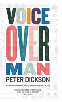 Voiceover Man : The Extraordinary Story Of A Professional Voice Actor