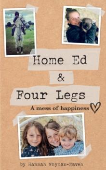 Home Ed and Four Legs : A Mess of Happiness