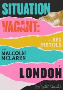 Situation Vacant : The Sex Pistols & Malcolm McLaren in London