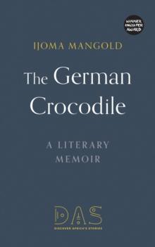 The German Crocodile : A Literary Memoir