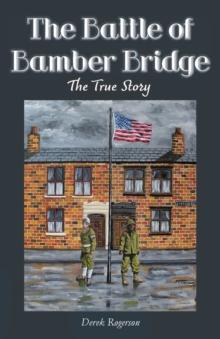 The Battle of Bamber Bridge : The True Story