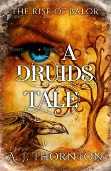 A Druids Tale : The Rise of Balor