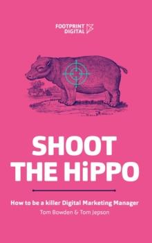 Shoot The HiPPO : How to be a killer Digital Marketing Manager