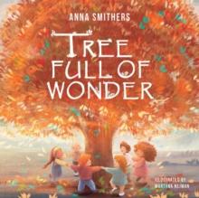 Tree Full of Wonder : An educational, rhyming book about magic of trees for children