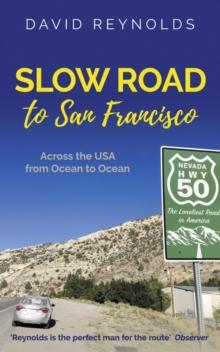 Slow Road to San Francisco : Across the USA From Ocean to Ocean