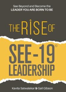 The Rise of SEE-19(c) Leadership : See beyond and become the leader you are born to be