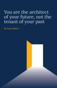 You are the architect of your future, not the tenant of your past