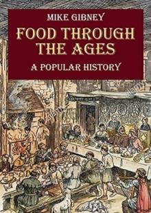 Food Through the Ages : A Popular History