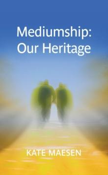 Mediumship : Our Heritage