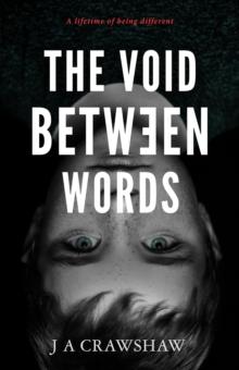 The Void Between Words : A lifetime of being different