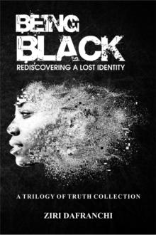 Being Black : Rediscovering A Lost Identity