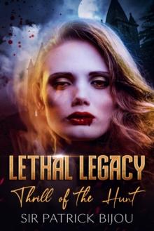 Lethal Legacy : Thrill of The Hunt