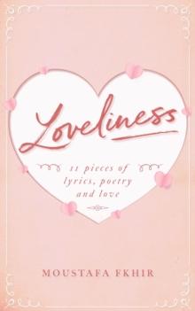 Loveliness : 11 pieces of lyrics, poetry and love