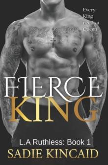 Fierce King : A Dark Mafia/ Forced Marriage Romance