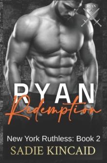 Ryan Redemption : A Dark Mafia Reverse Harem. Book 2 in New York Ruthless Series